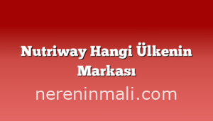 Nutriway Hangi Ülkenin Markası