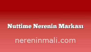 Nuttime Nerenin Markası