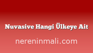 Nuvasive Hangi Ülkeye Ait