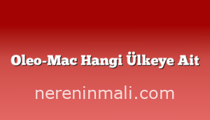 Oleo-Mac Hangi Ülkeye Ait