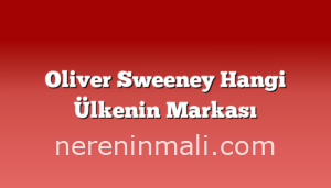 Oliver Sweeney Hangi Ülkenin Markası