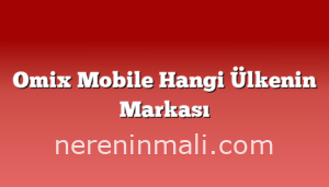 Omix Mobile Hangi Ülkenin Markası