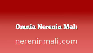 Omnia Nerenin Malı