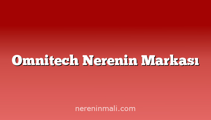 Omnitech Nerenin Markası