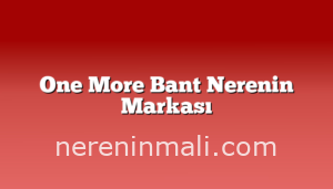 One More Bant Nerenin Markası