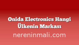 Onida Electronics Hangi Ülkenin Markası