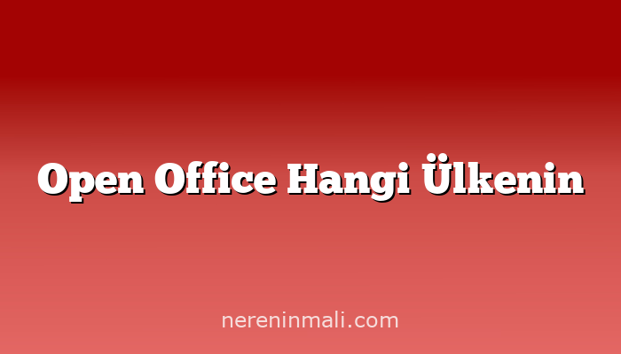 Open Office Hangi Ülkenin