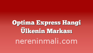 Optima Express Hangi Ülkenin Markası