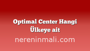 Optimal Center Hangi Ülkeye ait