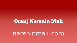 Oranj Nerenin Malı