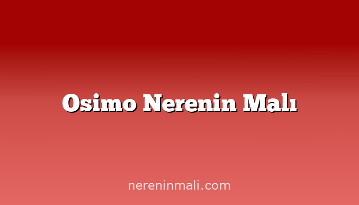 Osimo Nerenin Malı