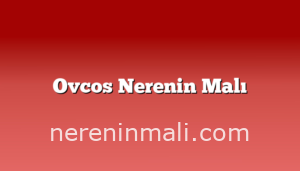 Ovcos Nerenin Malı