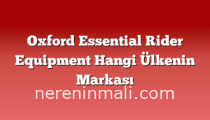 Oxford Essential Rider Equipment Hangi Ülkenin Markası