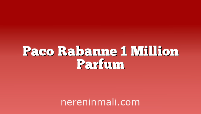 Paco Rabanne 1 Million Parfum