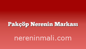 Pakçöp Nerenin Markası