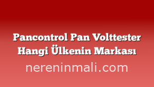 Pancontrol Pan Volttester Hangi Ülkenin Markası