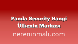 Panda Security Hangi Ülkenin Markası