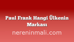 Paul Frank Hangi Ülkenin Markası