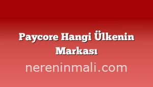 Paycore Hangi Ülkenin Markası