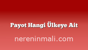 Payot Hangi Ülkeye Ait