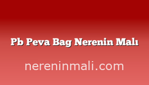 Pb Peva Bag Nerenin Malı