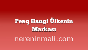 Peaq Hangi Ülkenin Markası