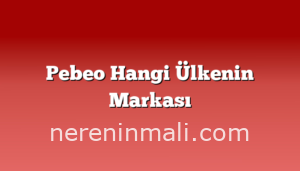 Pebeo Hangi Ülkenin Markası