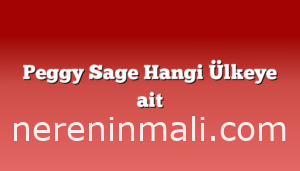 Peggy Sage Hangi Ülkeye ait