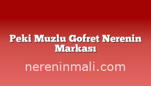 Peki Muzlu Gofret Nerenin Markası