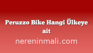 Peruzzo Bike Hangi Ülkeye ait