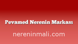 Pevamed Nerenin Markası