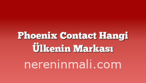 Phoenix Contact Hangi Ülkenin Markası