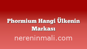 Phormium Hangi Ülkenin Markası