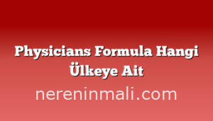 Physicians Formula Hangi Ülkeye Ait