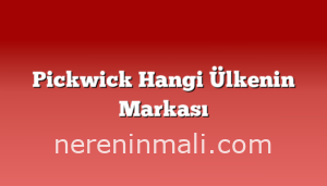 Pickwick Hangi Ülkenin Markası