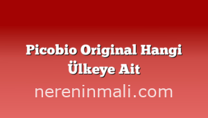 Picobio Original Hangi Ülkeye Ait