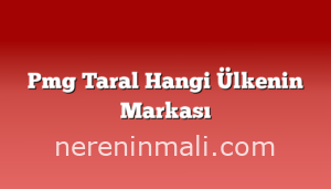 Pmg Taral Hangi Ülkenin Markası