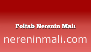 Poltab Nerenin Malı