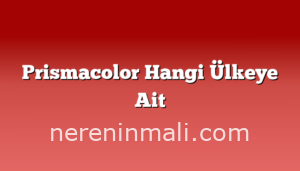 Prismacolor Hangi Ülkeye Ait