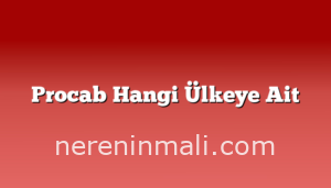 Procab Hangi Ülkeye Ait