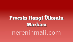 Procsin Hangi Ülkenin Markası