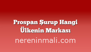 Prospan Şurup Hangi Ülkenin Markası