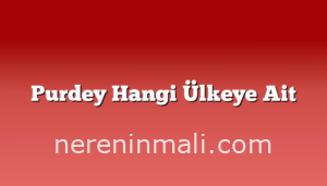 Purdey Hangi Ülkeye Ait