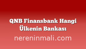 QNB Finansbank Hangi Ülkenin Bankası