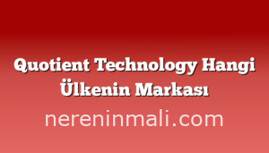 Quotient Technology Hangi Ülkenin Markası