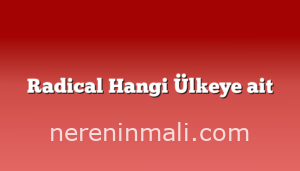 Radical Hangi Ülkeye ait