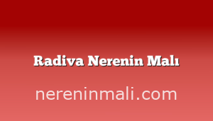 Radiva Nerenin Malı