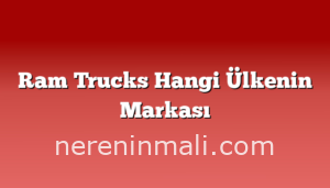 Ram Trucks Hangi Ülkenin Markası