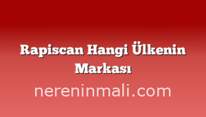 Rapiscan Hangi Ülkenin Markası