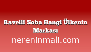 Ravelli Soba Hangi Ülkenin Markası